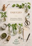 ESQUEJES: Guía práctica y bitácora de propagación de plantas