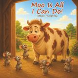 Moo Is All I Can Do!