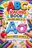 ABC Tracing Book for Kids Ages 3–5: Learn to Write Letters A–Z | Preschool Handwriting