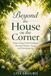 Beyond The House On The Corner