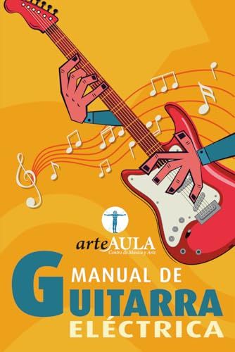 MANUAL DE GUITARRA ELÉCTRICA: Claves para comenzar a aprender guitarra eléctrica
