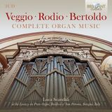 Veggio, Brilliant Classics Luca Scandali - Veggio, Rodio, Bertoldo: Complete Organ Music (2 CD)