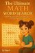 The Ultimate MATH Word Search: STEM Puzzles, Fun Challenges, and Math Vocabulary for Kids Aged 6–11