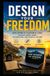 Design Your Freedom: Building a Flexible Life Through Smart Work, Automation, and Remote Income