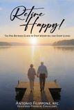 Retire Independently Published Retire Happy! Paperback