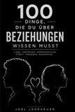 100 Dinge, die du über Beziehungen wissen musst