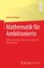 Mathematik Springer Spektrum Mathematik für Ambitionierte