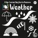 Black and white book high contrast book simple images Weather for newborns and young babies: Illustrations for Toddlers Aged 0–12 Months