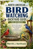 NORTH Libri GmbH North American Bird Watching Backyard Guide for Beginners
