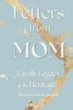 Letters Icecat Letters from Mom - Legacy & Heritage: A Family Keepsake with Memories, Wisdom, and Love