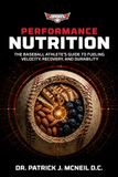 Top Velocity Performance Nutrition: The Baseball Athlete's Guide to Fueling velocity, Recovery, and Durability