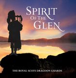 Spirit Royal Scots Dragoon Guards - Spirit Of The Glen