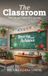 The Classroom: The Life and Times Of A Teacher