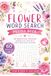 Flower Word Search Puzzle Book for Adults