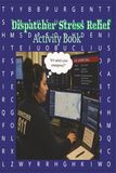 Dispatcher Stress Relief Activity Book
