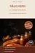 Räuchern & Fermentieren: Das große Praxisbuch für zu Hause — Fisch, Fleisch, Käse & Gemüse selbst räuchern und fermentieren | Mit Rezepten, Salz- & Pökeltabellen