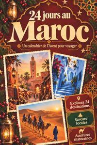 24 jours au Maroc – Un calendrier de l'Avent pour voyager