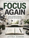 Focus The Adult ADHD Success- Focus Again