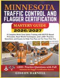 MINNESOTA TRAFFIC CONTROL AND FLAGGER CERTIFICATION MASTERY GUIDE 2026/2027