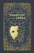 The Puffin Clothbound Classics The Phantom of the Opera