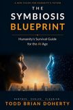 The Symbiosis Blueprint: Humanity's Survival Guide for the AI Age Paperback