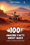 100 Independently Published 100 Amazing Facts about Mars Paperback