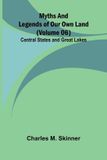 Myths Libri GmbH Myths and Legends of Our Own Land - Volume 06: Central States and Great Lakes