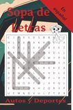 Sopa de Letras en español Autos y Deportes: Sopa de Letras en español para adultos buscando calmar la mente. 6x9 inches. 110 paginas. soluciones incluidas