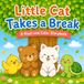 Little Cat Takes a Break: A Read-and-Color Storybook