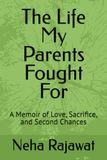 The Life My Parents Fought For: A Memoir of Love, Sacrifice, and Second Chances