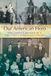 Our American Hero: One Family's Memoir of a "Greatest Generation" Father