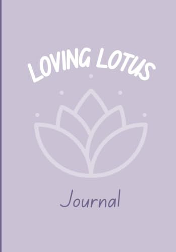 Loving Lotus: A Journal For Teens & Adults Featuring Fascinating Facts & Blank Pages