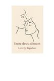 Entre deux silences: Roman tirée d’une histoire vraie