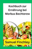Kochbuch zur Ernährung bei Morbus Bechterew