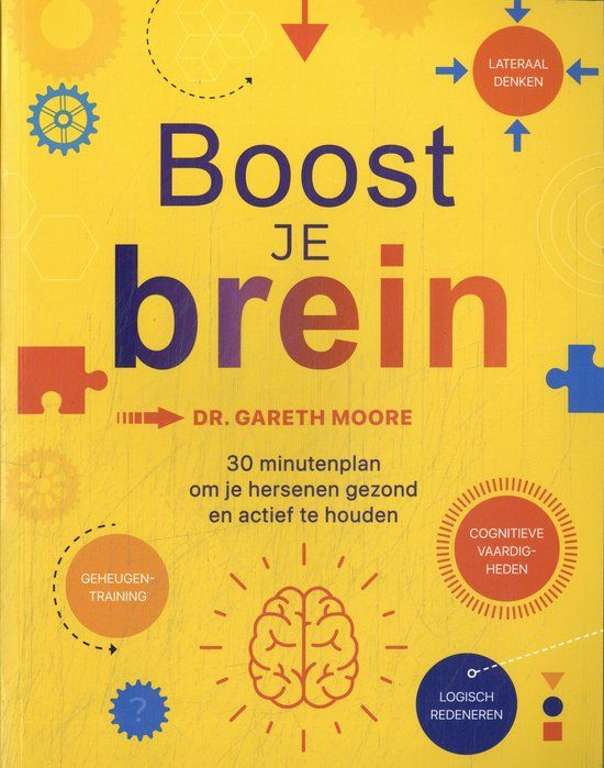 Boost je brein: 30 minutenplan om je hersenen gezond en actief te houden