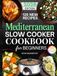 Cuisine méditerranéenne Mijoteuse Livre de recettes pour débutants