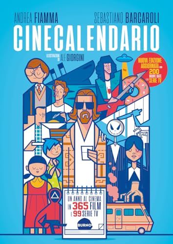 Cinecalendario: Un anno al cinema in 365 film e 99 serie TV. Nuova ediz.