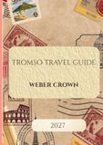 Tromso Travel Guide 2027