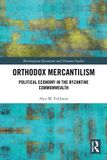 Orthodox Routledge Birmingham Byzantine and Ottoman Studies- Orthodox Mercantilism