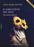 Il giro lento del sole. Nuova ediz.