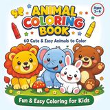 Animal Coloring book: A Cute and Fun Coloring Book for Kids Ages 2–6 Featuring Simple, Joyful Illustrations for Hours of Creative Fun
