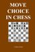 Move Choice in Chess