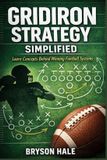 Gridiron Strategy Simplified: Learn Concepts Behind Winning Football Systems