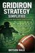 Gridiron Strategy Simplified: Learn Concepts Behind Winning Football Systems