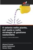 Il OmniScriptum SRL Il selenio nelle piante, nel suolo e nelle strategie di gestione sostenibile