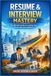 Resume & Interview Skills: The Ultimate Guide to Landing Your Dream Job with Confidence