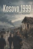 Kosovo Independently Published Kosovo 1999: NATO-Intervention, Konflikt und Menschlichkeit Paperback