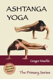 Ashtanga Kaivalya Publications Ashtanga Yoga The Primary Series, 2nd Expanded Edition