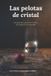 Las Bol Las Pelotas de Cristal