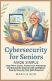 Cybersecurity for Seniors Made Simple